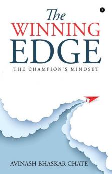 The Winning Edge : The Champion'S Mindset
