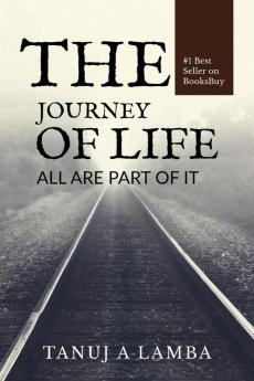 The Journey Of Life: The Journey Of Life Is Not About The Destination But About Exploration