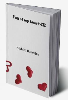 Fog of my heart - III