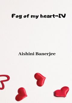 Fog of my heart - IV