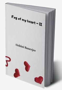 Fog of my heart - II