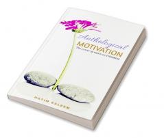 Anthological Motivation : Know the power of motivational thinking