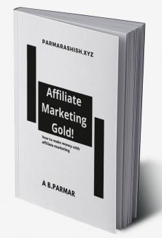 Affiliate Marketing Gold