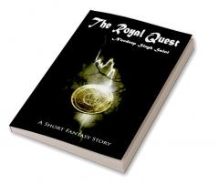 The Royal Quest : A short fantasy story