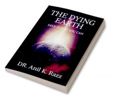 THE DYING EARTH SAVE IT COZ YOU CAN