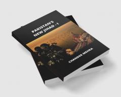 PAKISTAN’SNEW JIHAD - I