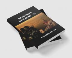 PAKISTAN’S NEW JIHAD - VI