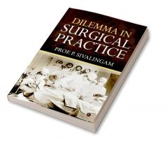 DILEMMA IN SURGICAL PRACTICE