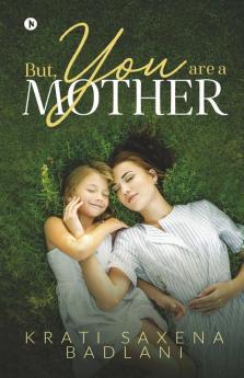 But You Are A Mother