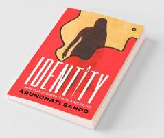 Identity: A Mere Play Of Gender Status & Aesthetics.: A Mere Play Of Gender Status And Aesthetics.