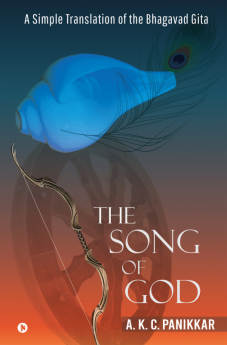 The Song of God : A Simple Translation of the Bhagavad Gita