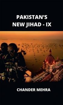 PAKISTAN’S NEW JIHAD - IX