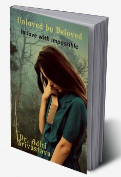 Unloved by Beloved : In love with impossible