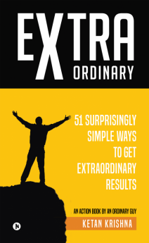 Extraordinary : 51 surprisingly simple ways to get extraordinary results