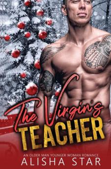 The Virgin's Teacher: An Older Man Younger Woman Romance