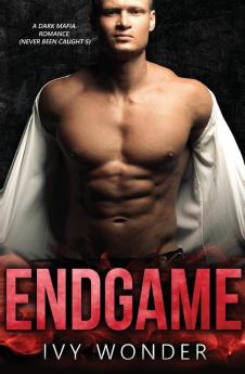 Endgame: A Dark Mafia Romance: 5 (Never Been Caught)