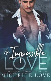 An Impossible Love: A Single Dad Romance