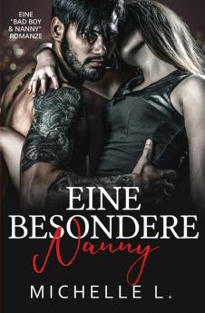 Eine Besondere Nanny: Eine Bad Boy & Nanny Romanze