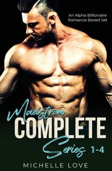 Maelstrőm Complete Series 1-4: An Alpha Billionaire Romance Boxed Set