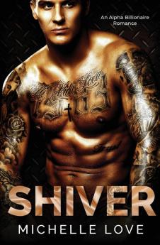 Shiver: An Alpha Billionaire Romance