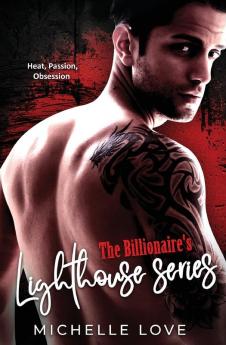 The Billionaire's Lighthouse series: Heat Passion Obsession