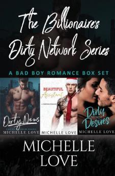 The Billionaires Dirty Network Series: A Bad Boy Romance Box Set Michelle Love