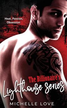 The Billionaire's Lighthouse series: Heat Passion Obsession