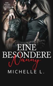 Eine Besondere Nanny: Eine Bad Boy & Nanny Romanze