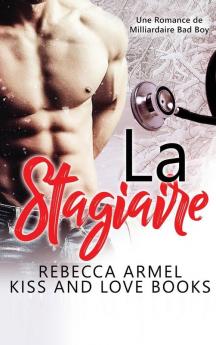 La Stagiaire: Une Romance de Milliardaire Bad Boy