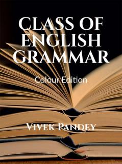 CLASS OF ENGLISH GRAMMAR-Colour Edition