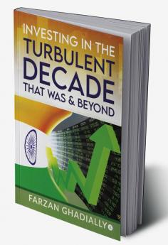 Investing in the Turbulent Decade that Was &amp; Beyond