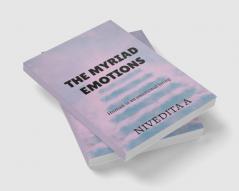 The myriad emotions : Human is a emotional being