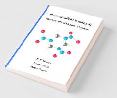 Pharmaceutical Chemistry-Ii : Pharmaceutical Organic Chemistry