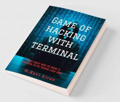 Game of hacking with terminal : The only way to stop a hacker is to think like one.