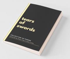 Tears Of Swords: Collection Of Poems