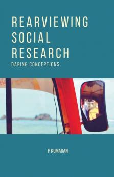 Rearviewing Social Research: Daring Conceptions