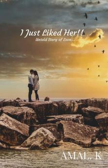 I Just Liked Her: Untold Story Of Love