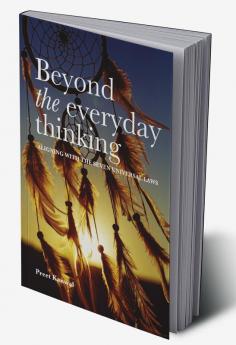 Beyond the everyday thinking : Aligning with the seven universal laws