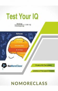 Test Your Iq: 10 Sets Of Iq Based Papers With Solutions To Test The Iq Of The Students