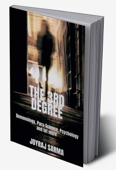 THE 3RD DEGREE : Demonology Para-Science Psychology and lot more