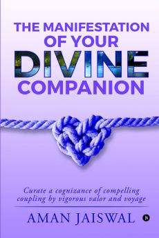 The Manifestation of your Divine Companion