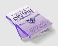 The Manifestation of your Divine Companion