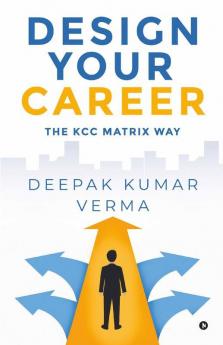 Design Your Career: The Kcc Matrix Way