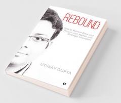 Rebound: How To Bounce Back And Disrupt Your Market With Strategic Innovation