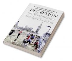 Deception on Westminster Bridge London : That Five Minutes of the Day I Would Want to “Rewind and Erase” from My Memory