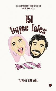 151 Toffee Tales : An Affectionate Confection Of Prose And Verse
