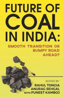 Future Of Coal In India : Smooth Transition Or Bumpy Road Ahead?