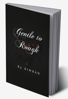Gentle to Rough