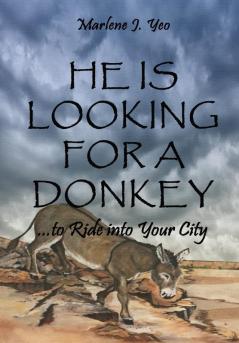 He Is Looking For A Donkey: To Ride into Your City