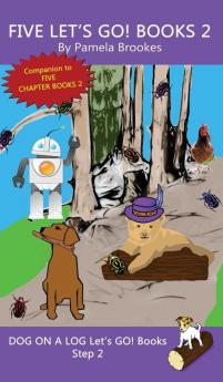 Five Let's GO! Books 2: Sound-Out Phonics Books Help Developing Readers including Students with Dyslexia Learn to Read (Step 2 in a Systematic ... (Dog on a Log Let's Go! Book Collection)